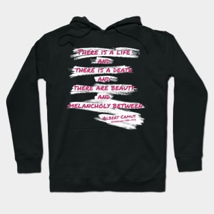 Quote  of Albert Camus About Life Hoodie